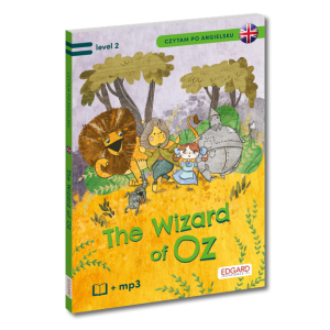 Czytam po angielsku. The Wonderful Wizard of Oz/Czarnoksiężnik z krainy Oz
